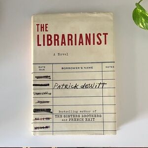 The Librarianist by Patrick deWitt | Book